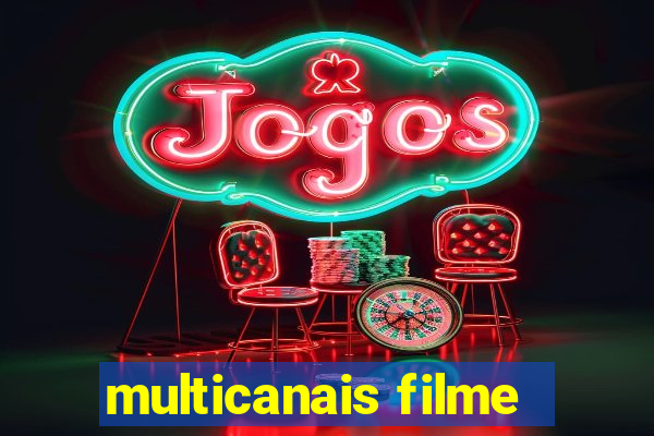 multicanais filme